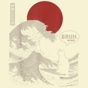 Bruh. The Great Wave Kanagawa Funny Japanese Surfing Cat T Shirt
