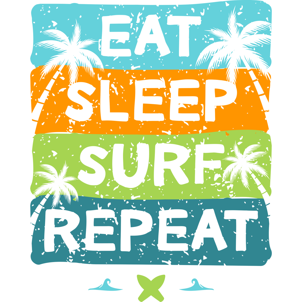 Eat Sleep Surf Repeat