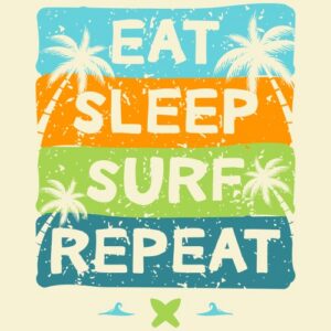 Eat Sleep Surf Repeat