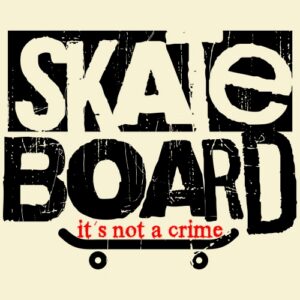 Skateboard Not A Crime