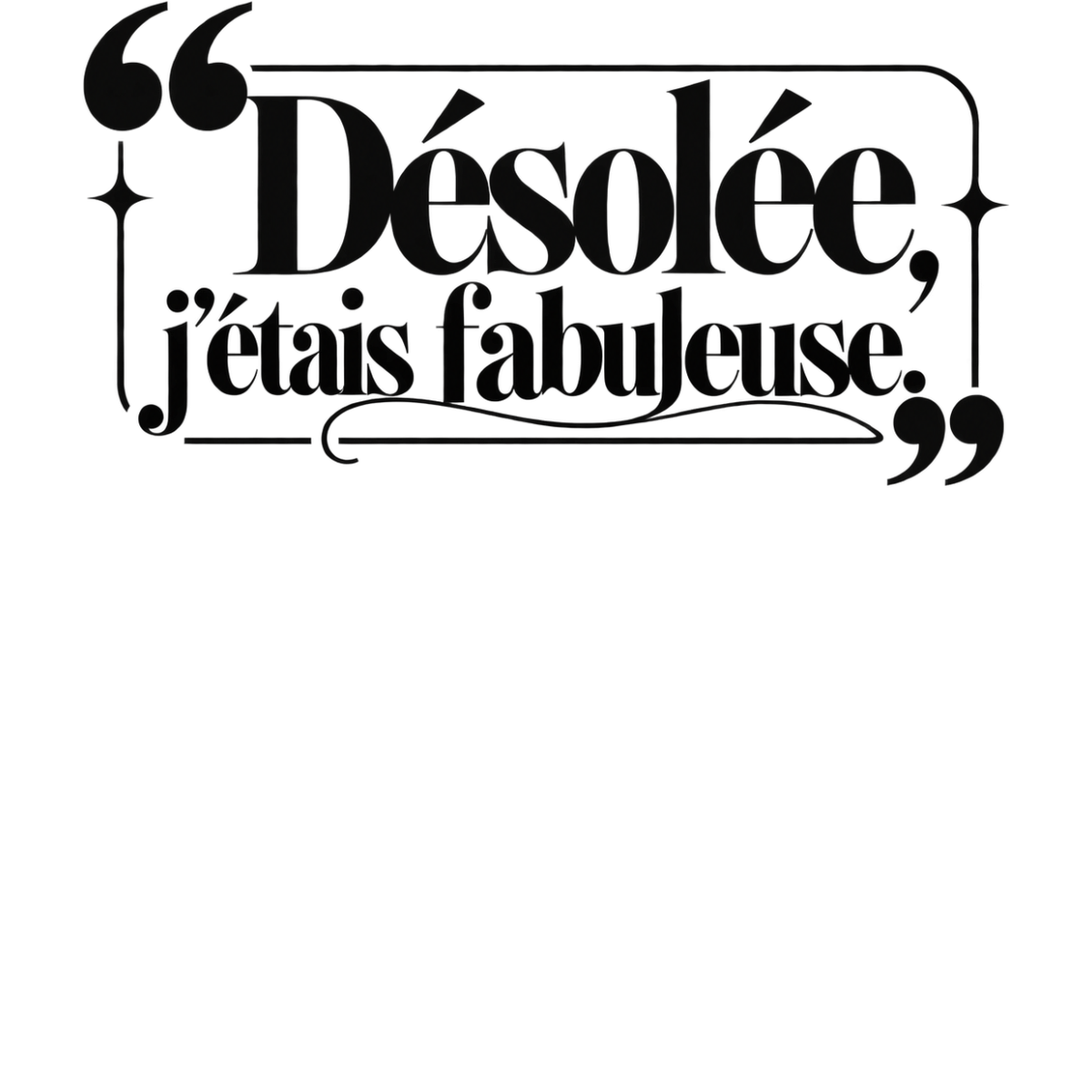 Humour Desolee J Etais Fabuleuse