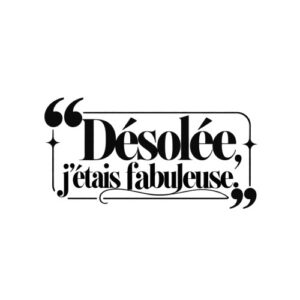 Humour Desolee J Etais Fabuleuse