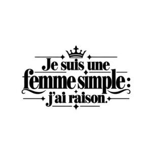Humour Femme Simple Toujours Raison