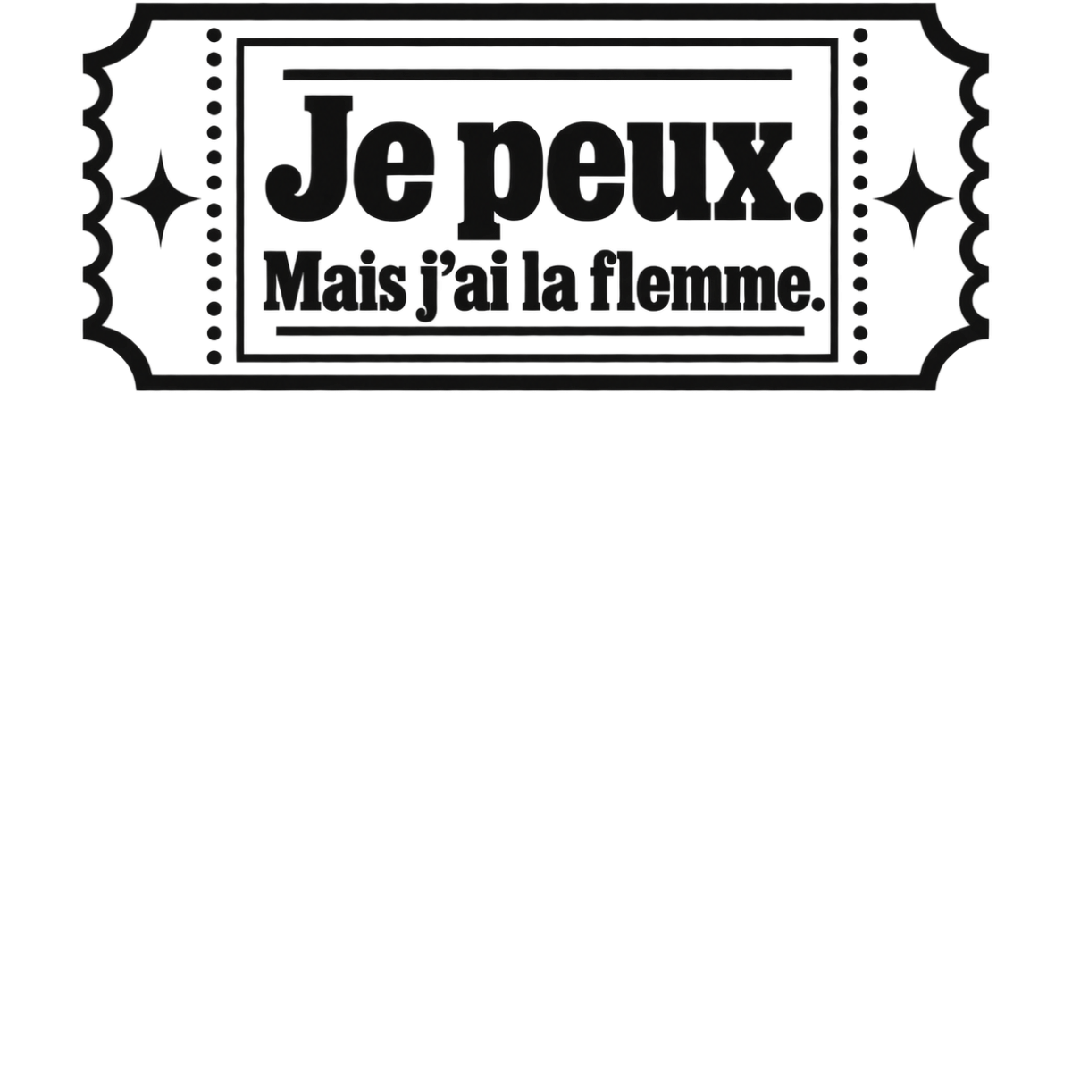 Humour Peux Mais Flemme Totale
