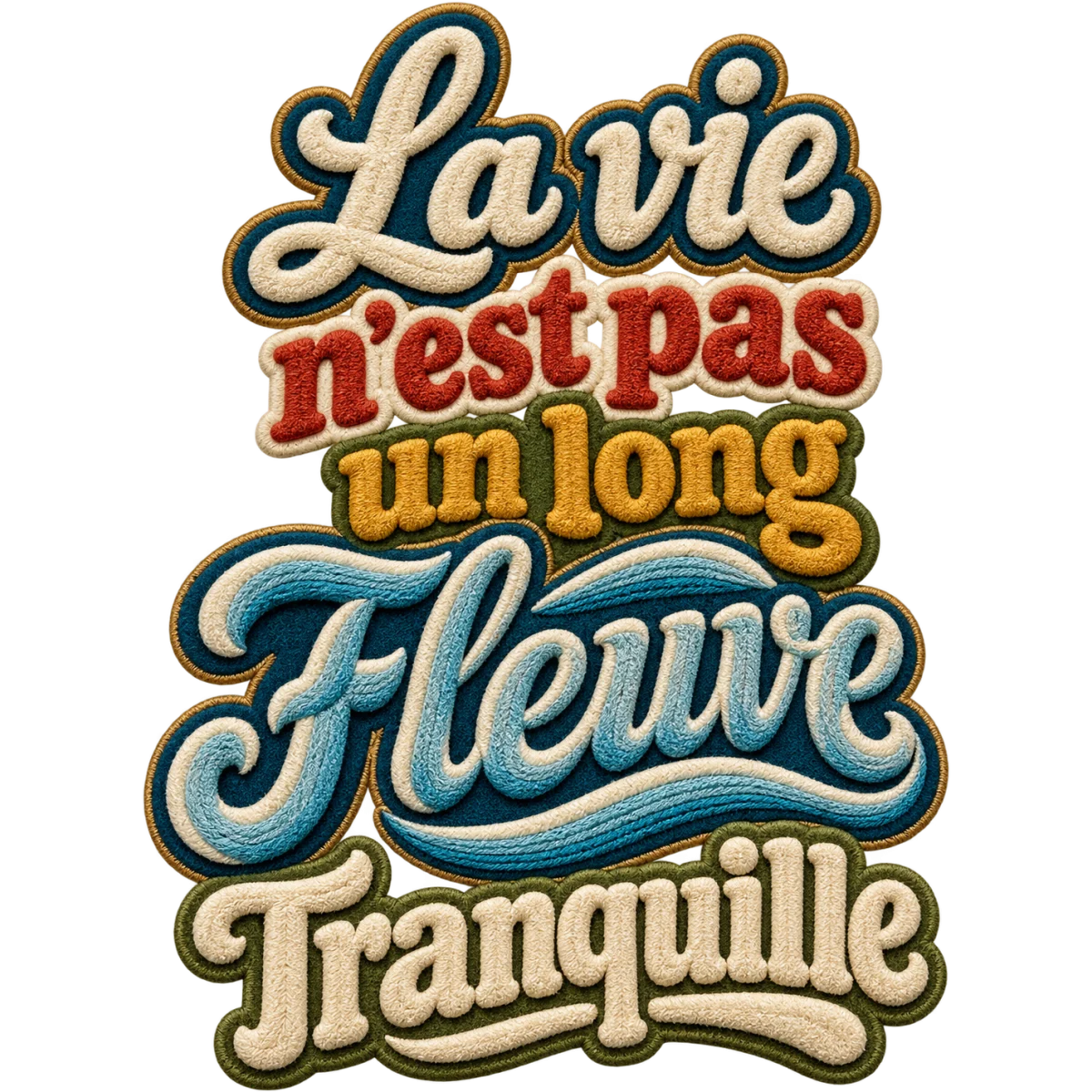 La vie n'est pas un long fleuve tranquille