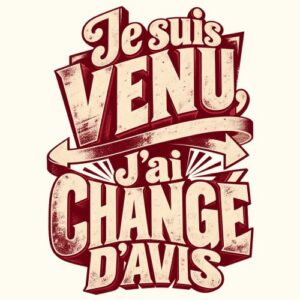 Phrase Humour Indecision Changement Avis Bordeaux