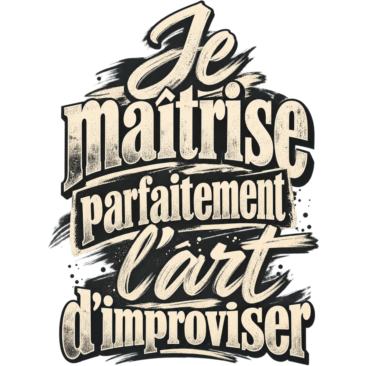 Phrase Humour Maitrise Improvisation Art Vintage