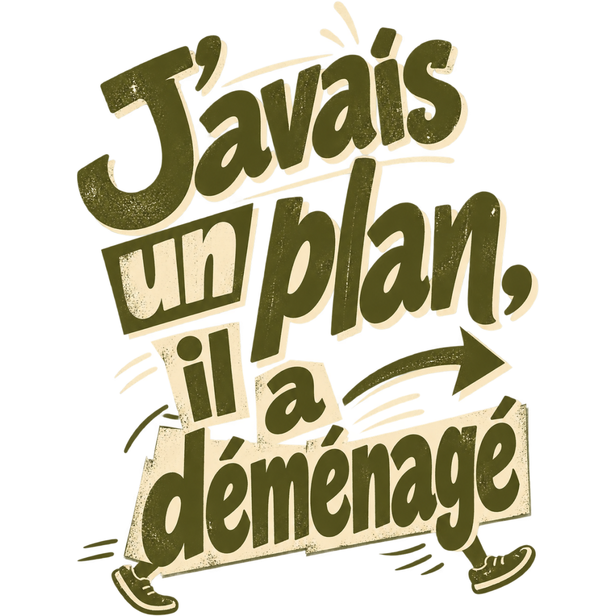 Phrase Humour Plan Demenage Imprevu Kaki
