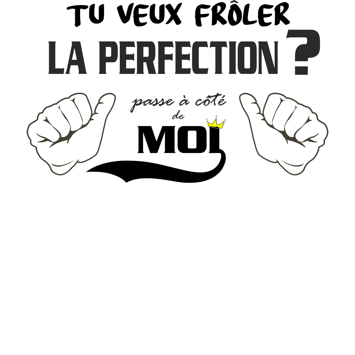 Tu Veux Froler Perfection