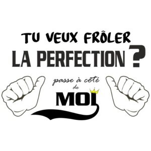 Tu Veux Froler Perfection
